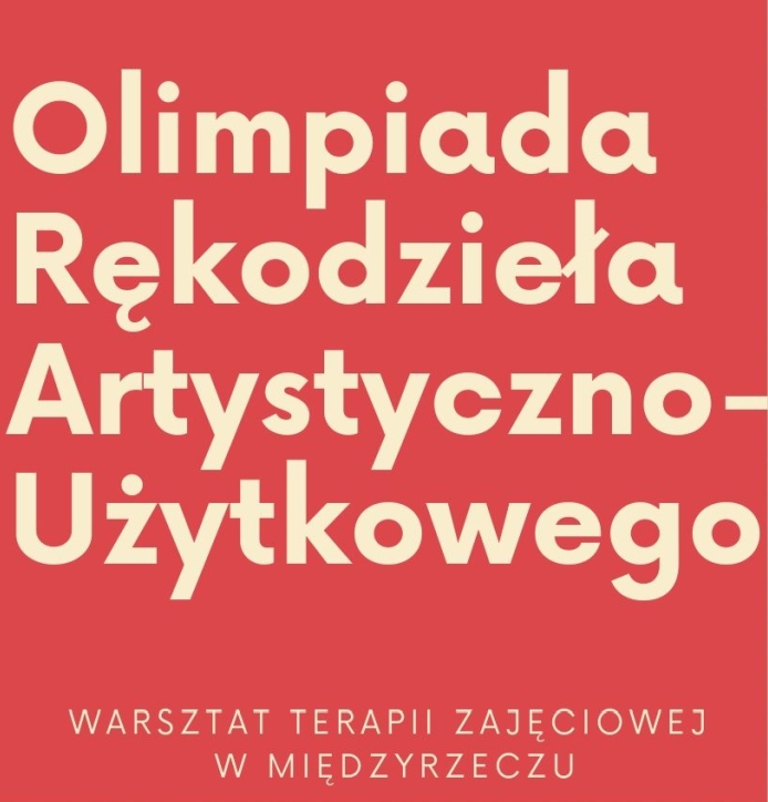 Ilustracja do informacji: 22. OLIMPIADA RĘKODZIEŁA ARTYSTYCZNO-UŻYTKOWEGO W MIĘDZYRZECZU